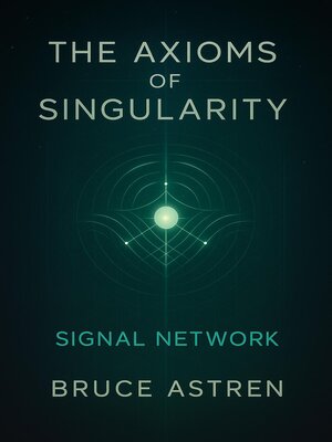 cover image of The Axioms of Singularity